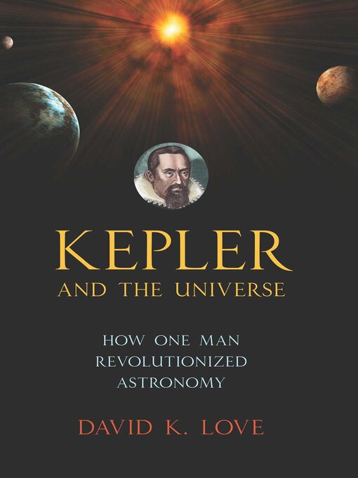 Title details for Kepler and the Universe by David K. Love - Wait list